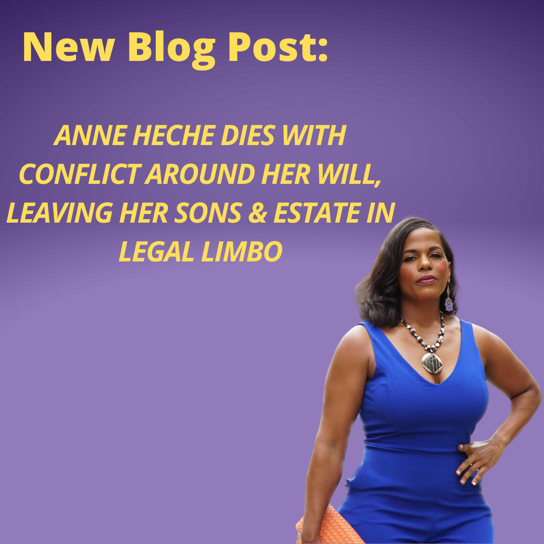 Anne Heche Dies With Conflict Around Her Will Leaving Her Sons And Estate In Legal Limbo—part 1